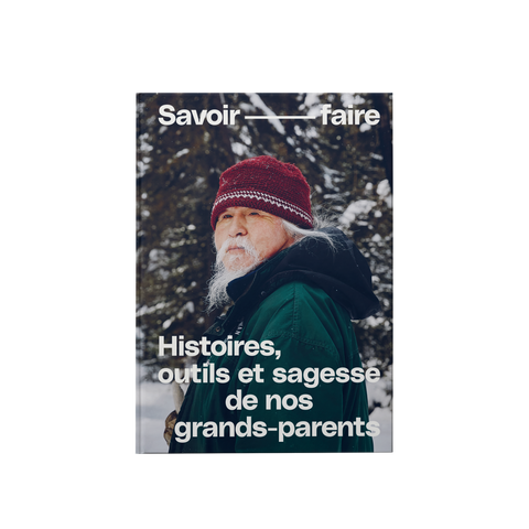 SAVOIR FAIRE - Stories, tools, and wisdom from our grandparents